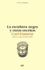 ESCULTURA NEGRA Y OTROS ESCRITOS, LA | 9788425219085 | EINSTEIN, CARL | Llibreria La Gralla | Librería online de Granollers