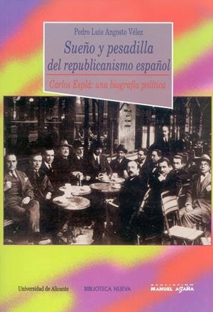 SUEÑO Y PESADILLA DEL REPUBLICANISMO ESPAÑOL | 9788470309656 | ANGOSTO VELEZ, PEDRO LUIS | Llibreria La Gralla | Librería online de Granollers