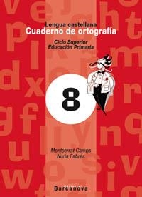 C. ORTOGRAFIA 8 LENGUA CASTELLANA CS PRIMARIA | 9788448910792 | CAMPS, MONTSERRAT / FABRES, NURIA | Llibreria La Gralla | Librería online de Granollers