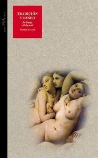 TRADICION Y DESEO DE DAVID A DELACROIX (ARTE Y ESTETICA 63) | 9788446011033 | BRYSON, NORMAN | Llibreria La Gralla | Librería online de Granollers