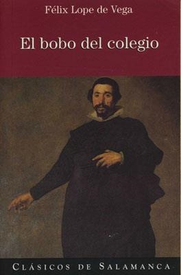 BOBO DEL COLEGIO, EL (CLASICOS DE SALAMANCA 3) | 9788478001118 | DE VEGA, LOPE | Llibreria La Gralla | Librería online de Granollers