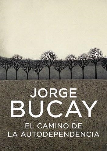 CAMINO DE LA AUTODEPENDENCIA, EL | 9788425336881 | BUCAY, JORGE | Llibreria La Gralla | Llibreria online de Granollers