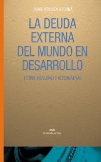 DEUDA EXTERNA DEL MUNDO EN DESARROLLO, LA | 9788446016304 | ATIENZA AZCONA, JAIME | Llibreria La Gralla | Librería online de Granollers