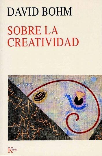 SOBRE LA CREATIVIDAD | 9788472455269 | BOHM, DAVID | Llibreria La Gralla | Librería online de Granollers