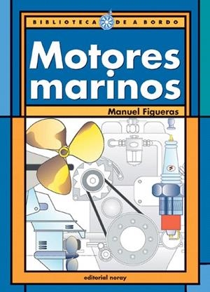 MOTORES MARINOS (BIBLIOTECA DE A BORDO) | 9788474861242 | FIGUERAS, MANUEL | Llibreria La Gralla | Librería online de Granollers