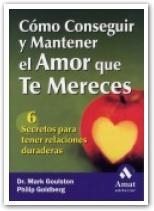 COMO CONSEGUIR Y MANTENER EL AMOR QUE TE MERECES | 9788497350372 | GOULSTON, MARK / GOLDBERG, PHILIP | Llibreria La Gralla | Librería online de Granollers