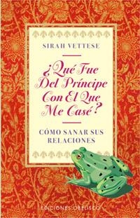 QUE FUE DEL PRINCIPE CON EL QUE ME CASE | 9788477208723 | VETTESE, SIRAH | Llibreria La Gralla | Librería online de Granollers
