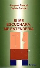 SI ME ESCUCHARA ME ENTENDERIA | 9788429311891 | SALOME, JACQUES / GALLAND, SYLVIE | Llibreria La Gralla | Librería online de Granollers