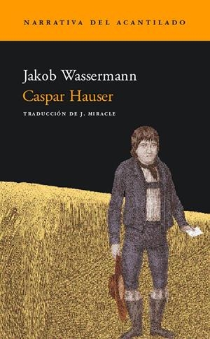 CASPAR HAUSER (NARRATIVA ACANTILADO 31) | 9788495359803 | WASSERMANN, JAKOB | Llibreria La Gralla | Librería online de Granollers