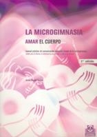 MICROGIMNASIA AMAR EL CUERPO, LA | 9788480196475 | MUNNE RAMOS, ANTONI | Llibreria La Gralla | Llibreria online de Granollers