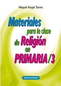 MATERIALES PARA LA RELIGION EN PRIMARIA /3 | 9788483163474 | TORRES, MIGUEL ANGEL | Llibreria La Gralla | Llibreria online de Granollers