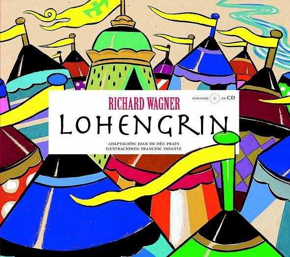 LOHENGRIN RICHARD WAGNER +CD | 9788493172947 | DE DEU PRATS, JOAN (ADAPTACIO) | Llibreria La Gralla | Llibreria online de Granollers
