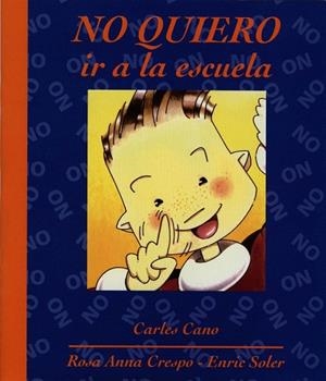NO QUIERO IR A LA ESCUELA | 9788481314144 | CANO, CARLES | Llibreria La Gralla | Librería online de Granollers