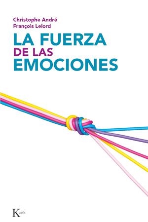 FUERZA DE LAS EMOCIONES, LA | 9788472455214 | ANDRE, CHRISTOPHE / LELORD, FRANÇOIS | Llibreria La Gralla | Llibreria online de Granollers