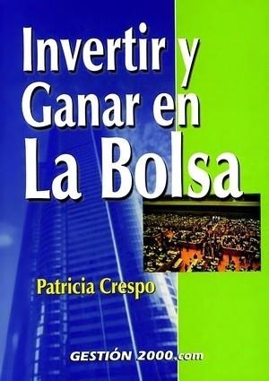 INVERTIR Y GANAR EN BOLSA | 9788480887694 | CRESPO, PATRICIA | Llibreria La Gralla | Llibreria online de Granollers