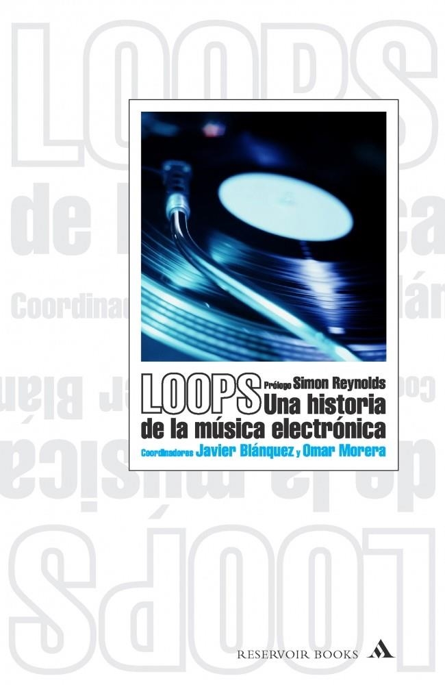 LOOPS UNA HISTORIA DE LA MUSICA ELECTRONICA | 9788439709015 | BLANQUEZ, JAVIER / MORERA, OMAR | Llibreria La Gralla | Llibreria online de Granollers