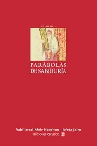 PARABOLAS DE SABIDURIA | 9788477209447 | MEIR HAKOHEN, RABI ISRAEL / JAIM, JAFETZ | Llibreria La Gralla | Librería online de Granollers