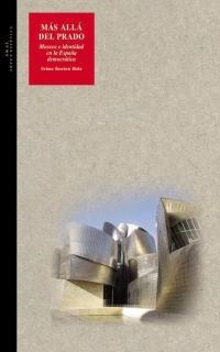 MAS ALLA DEL PRADO MUSEOS E IDENTIDAD EN LA ESPAÑA DEMOCRATI | 9788446015291 | REUBEN HOLO, SELMA | Llibreria La Gralla | Librería online de Granollers