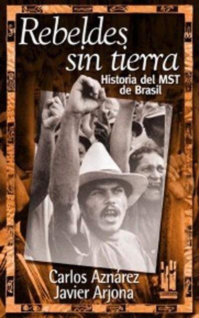 REBELDES SIN TIERRA HISTORIA DEL MST DE BRASIL | 9788481362374 | AZNAREZ, CARLOS/ ARJONA, JAVIER | Llibreria La Gralla | Llibreria online de Granollers