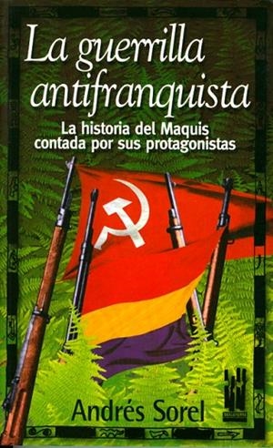GERRILLA ANTIFRANQUISTA, LA HISTORIA DEL MAQUIS CONTADA PROT | 9788481362299 | SOREL, ANDRES | Llibreria La Gralla | Llibreria online de Granollers