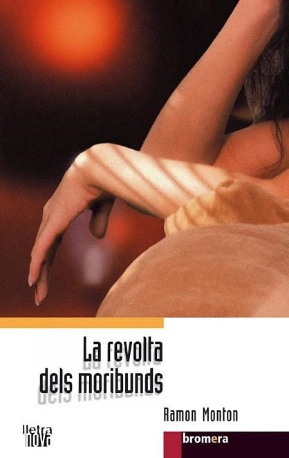 REVOLTA DELS MORIBUNDS, LA (LLETRA NOVA 14) | 9788476606353 | MONTON, RAMOM | Llibreria La Gralla | Librería online de Granollers
