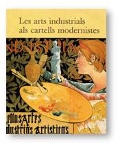 ARTS INDUSTRIALS ALS CARTELLS MODERNISTES, LES | 9788480430951 | VIDAL , CECÍLIA/PUJIULA , CARME | Llibreria La Gralla | Librería online de Granollers