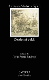 DESDE MI CELDA (LETRAS HISPANICAS 529) | 9788437619965 | BECQUER, GUSTAVO ADOLFO | Llibreria La Gralla | Llibreria online de Granollers