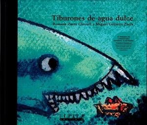 TIBURONES DE AGUA DULCE | 9788481313666 | ZAERA CLAUSELL, ROSSANA ; GUIJARRO ZAERA, MIGUEL | Llibreria La Gralla | Librería online de Granollers