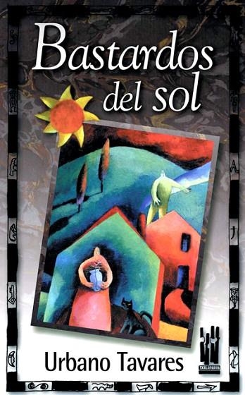 BASTARDOS DEL SOL | 9788481362404 | TAVARES, URBANO | Llibreria La Gralla | Librería online de Granollers