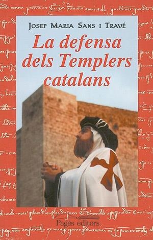 DEFENSA DELS TEMPLERS CATALANS, LA | 9788479359355 | SANS I TRAVE, JOSEP MARIA | Llibreria La Gralla | Librería online de Granollers