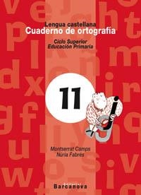 C.ORTOGRAFIA 11 LENGUA CASTELLANA CS PRIMARIA | 9788448910822 | CAMPS MUNDÓ, MONTSERRAT/FABRÉS BIS, NÚRIA | Llibreria La Gralla | Llibreria online de Granollers