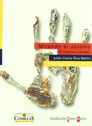 MIRANDO EL ABISMO EL REGIMEN CERRADO | 9788484680567 | RIOS MARTIN, JUAN CARLOS/CABRERA CABRERA, PEDRO | Llibreria La Gralla | Llibreria online de Granollers