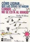 COMO LOGRAR QUE LAS COSAS SE HAGAN CUANDO NO SE ESTA AL MAND | 9788480045179 | BELLMAN, GEOFFREY M. | Llibreria La Gralla | Librería online de Granollers
