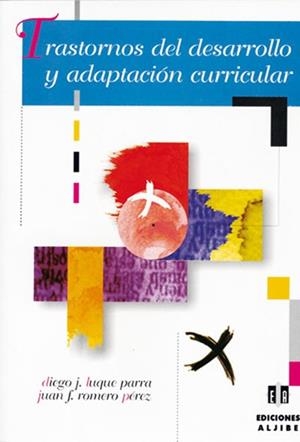 TRANSTORNOS DEL DESARROLLO Y ADAPTACION CURRICULAR | 9788497000840 | LUQUE PARRA, DIEGO J./ROMERO PEREZ, JUAN F. | Llibreria La Gralla | Librería online de Granollers