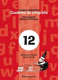 C.ORTOGRAFIA 12 LENGUA CASTELLANA CS PRIMARIA | 9788448910839 | CAMPS MUNDÓ, MONTSERRAT/FABRÉS BIS, NÚRIA | Llibreria La Gralla | Llibreria online de Granollers
