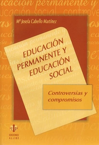 EDUCACION PERMANENTE Y EDUCACION SOCIAL | 9788497000895 | CABELLO MARTINEZ, Mª JOSEFA | Llibreria La Gralla | Librería online de Granollers