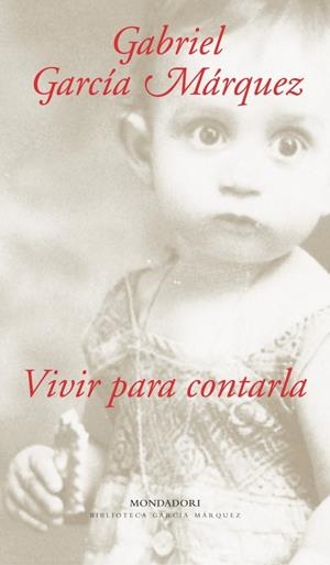 VIVIR PARA CONTARLA | 9788439709497 | GARCIA MARQUEZ, GABRIEL | Llibreria La Gralla | Librería online de Granollers