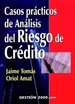 CASOS PRACTICOS DE ANALISIS DE RIESGO DE CREDITO | 9788480887908 | TOMAS, JAIME / AMAT, ORIOL | Llibreria La Gralla | Llibreria online de Granollers