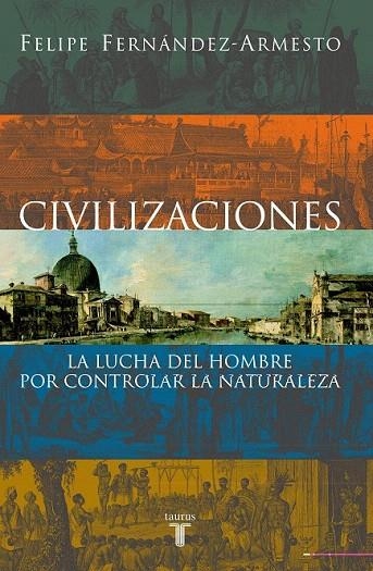 CIVILIZACIONES | 9788430604760 | FERNANDEZ ARMESTO, FELIPE | Llibreria La Gralla | Llibreria online de Granollers