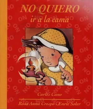 NO QUIERO IR A LA CAMA | 9788481314137 | CANO, CARLES | Llibreria La Gralla | Librería online de Granollers