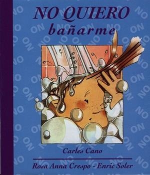 NO QUIERO BAÑARME | 9788481314168 | CANO, CARLES | Llibreria La Gralla | Librería online de Granollers