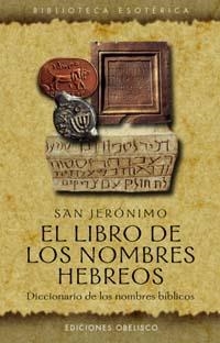 LIBRO DE LOS NOMBRES HEBREOS, EL | 9788477209331 | SAN JERONIMO | Llibreria La Gralla | Librería online de Granollers