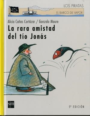 RARA AMISTAD DEL TIO JONAS, LA (BARCO VAPOR PIRATAS 63) | 9788434885028 | CAÑAS CORTAZAR, ALICIA / MOURE, GONZALO | Llibreria La Gralla | Librería online de Granollers