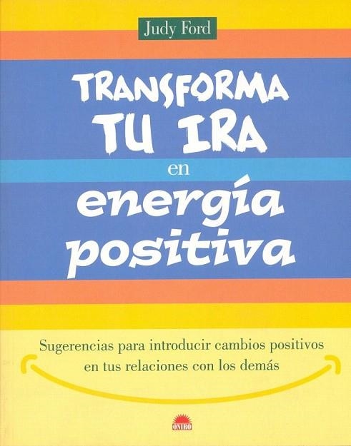 TRANSFORMA TU IRA EN ENERGIA POSITIVA | 9788497540209 | FORD, JUDY | Llibreria La Gralla | Llibreria online de Granollers