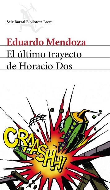 ULTIMO TRAYECTO DE HORACIO DOS, EL (B.BREVE) | 9788432211423 | MENDOZA, EDUARDO | Llibreria La Gralla | Librería online de Granollers