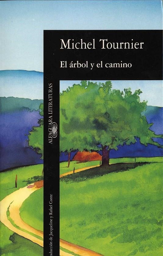 ARBOL Y EL CAMINO, EL | 9788420422466 | TOURNIER, MICHEL | Llibreria La Gralla | Librería online de Granollers