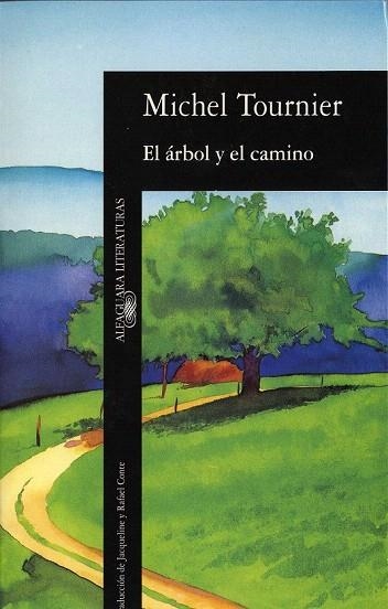 ARBOL Y EL CAMINO, EL | 9788420422466 | TOURNIER, MICHEL | Llibreria La Gralla | Llibreria online de Granollers