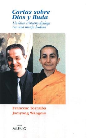 CARTAS SOBRE DIOS Y BUDA | 9788497430364 | TORRALBA, FRANCESC / WANGMO, JAMYANG | Llibreria La Gralla | Librería online de Granollers