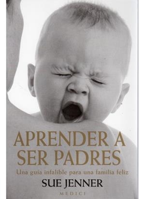 APRENDER A SER PADRES | 9788489778467 | JENNER, SUE | Llibreria La Gralla | Librería online de Granollers