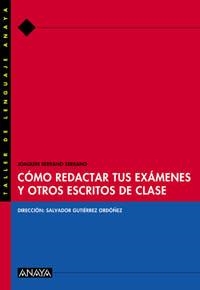 COMO REDACTAR TUS EXAMENES Y OTROS ESCRITOS DE LA CLASE | 9788466716048 | SERRANO SERRANO, JOAQUIN | Llibreria La Gralla | Llibreria online de Granollers